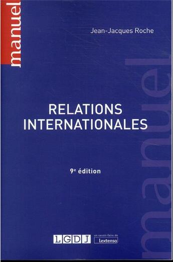 Couverture du livre « Relations internationales (9e édition) » de Jean-Jacques Roche aux éditions Lgdj