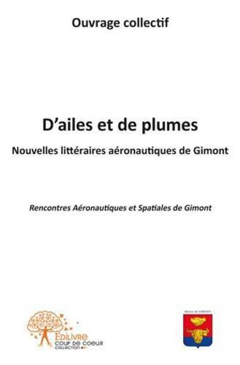 Couverture du livre « D'ailes et de plumes - nouvelles litteraires aeronautiques de gimont » de Collectif Ouvrage aux éditions Edilivre