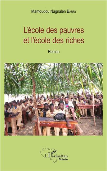 Couverture du livre « L'école des pauvres et l'école des riches : Roman » de Mamoudou Nagnalen Barry aux éditions L'harmattan