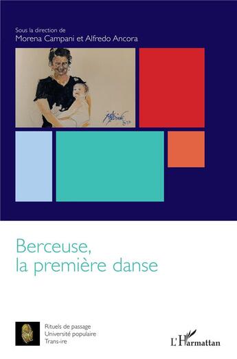 Couverture du livre « Berceuse, la première danse » de Alfredo Ancora et Morena Campani aux éditions L'harmattan