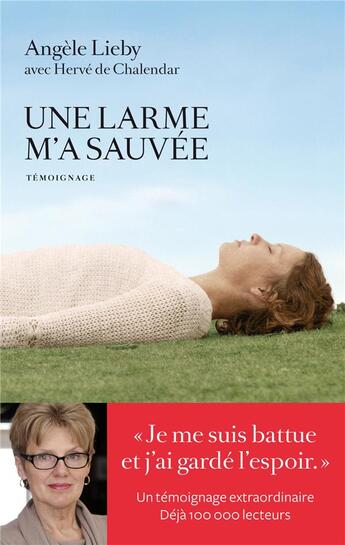 Couverture du livre « Une larme m'a sauvée » de Herve De Chalendar et Angele Lieby aux éditions Arenes