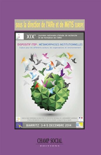 Couverture du livre « Dispositif ITEP ; métamorphoses institutionnelles » de  aux éditions Champ Social