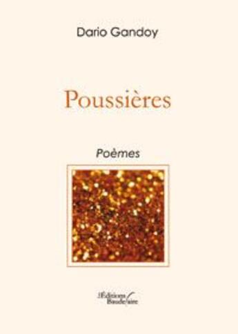 Couverture du livre « Poussieres » de Gandoy Dario aux éditions Baudelaire