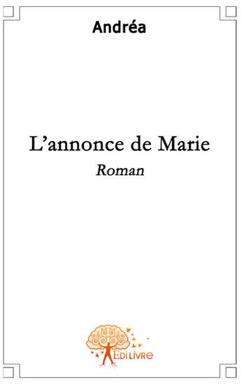 Couverture du livre « L'annonce de Marie » de Andrea Andrea aux éditions Edilivre