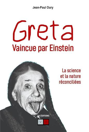 Couverture du livre « Greta vaincue par Einstein : la science et la nature réconciliées » de Jean-Paul Oury aux éditions Va Press