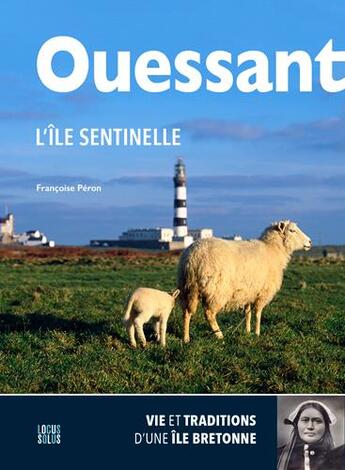 Couverture du livre « Ouessant, l'île sentinelle » de Françoise Péron aux éditions Locus Solus