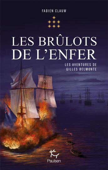 Couverture du livre « Les aventures de Gilles Belmonte Tome 7 : les brûlots de l'enfer » de Fabien Clauw aux éditions Paulsen