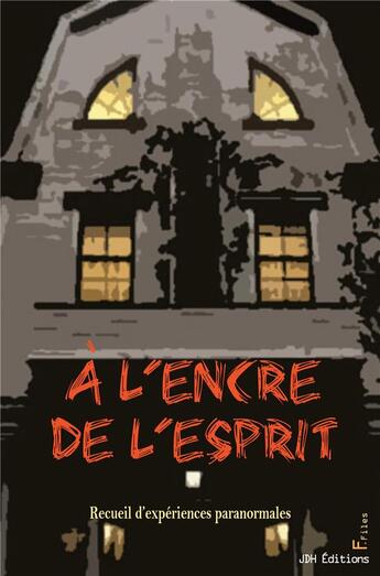 Couverture du livre « A l'encre de l'esprit ; Recueil d'expériences paranormales » de Morin/Ducomte/Rachel aux éditions Jdh