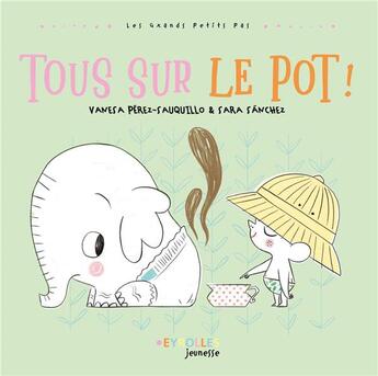 Couverture du livre « Tous sur le pot ! » de Vanesa Perez-Sauquillo et Sara Sanchez aux éditions Eyrolles