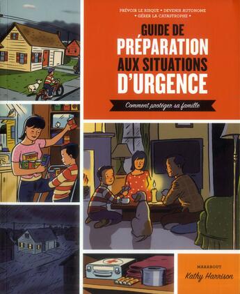 Couverture du livre « Guide de préparation aux situations d'urgence » de Kathy Harrison aux éditions Marabout