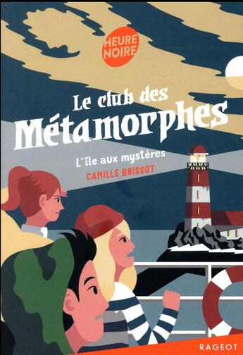 Couverture du livre « Le club des métamorphes Tome 3 : l'île aux mystères » de Camille Brissot aux éditions Rageot