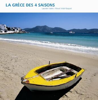 Couverture du livre « La grèce des 4 saisons » de Fabre/Vidal-Naquet aux éditions La Martiniere