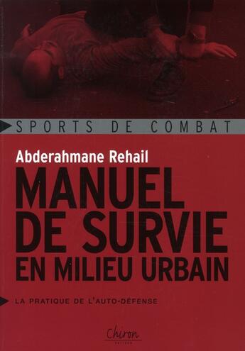 Couverture du livre « Manuel de survie en milieu urbain » de Abderahmane Rehail aux éditions Chiron