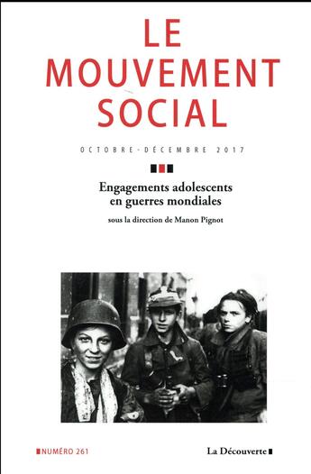 Couverture du livre « Le mouvement social n.261 ; adolescents combattants en guerres mondiales : entre transgression et » de Revue Le Mouvement Social aux éditions La Decouverte