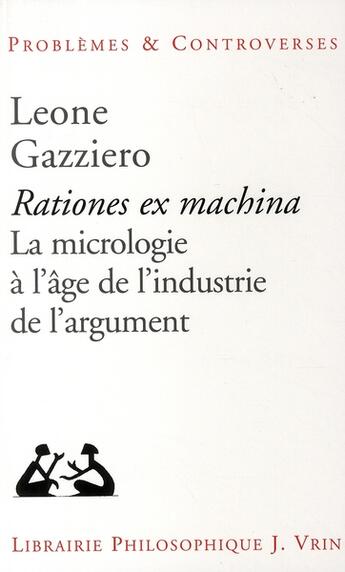 Couverture du livre « Rationes ex machina ; la micrologie à l'âge de l'industrie de l'argument » de Gazziero aux éditions Vrin