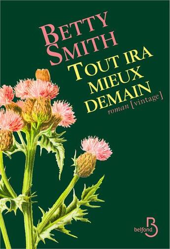 Couverture du livre « Tout ira mieux demain » de Betty Smith aux éditions Belfond