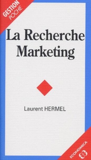 Couverture du livre « La Recherche Marketing » de Laurent Hermel aux éditions Economica