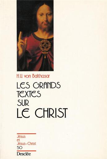 Couverture du livre « Les grands textes sur le christ » de Von Balthasar H-U. aux éditions Mame