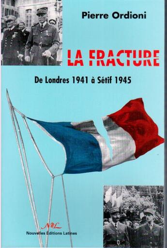 Couverture du livre « La fracture ; de Londres 1941 à Sétif 1945 » de Pierre Ordioni aux éditions Nel