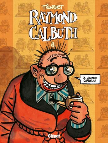 Couverture du livre « Raymond Calbuth - Tome 08 » de Didier Tronchet aux éditions Glenat