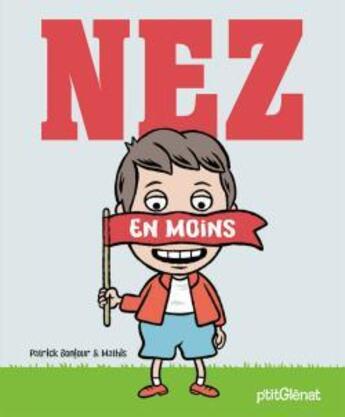 Couverture du livre « Nez en moins » de Bonjour+ Mathis aux éditions Glenat Jeunesse