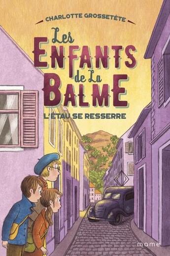 Couverture du livre « Les enfants de La Balme Tome 3 : l'étau se resserre » de Charlotte Grossetete et Laura Catalan aux éditions Mame