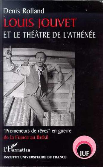 Couverture du livre « LOUIS JOUVET ET LE THÉÂTRE DE L'ATHÉNÉE : 