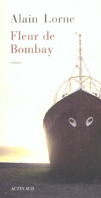 Couverture du livre « Fleur de Bombay » de Alain Lorne aux éditions Actes Sud