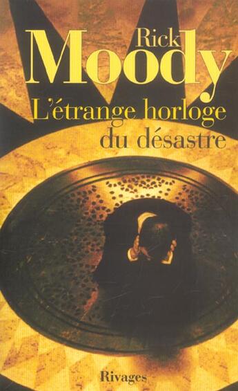 Couverture du livre « L'etrange horloge du desastre » de Rick Moody aux éditions Rivages