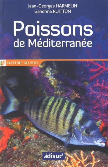 Couverture du livre « Poissons de Méditerranée » de Jean-Georges Harmelin et Sandrine Ruitton aux éditions Edisud