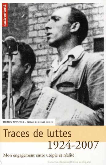 Couverture du livre « Traces de luttes 1924-2007 ; mon engagement entre utopie et réalité » de Marius Apostolo aux éditions Autrement