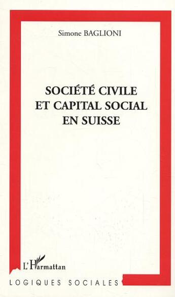 Couverture du livre « Societe civile et capital social en suisse » de Simone Baglioni aux éditions L'harmattan