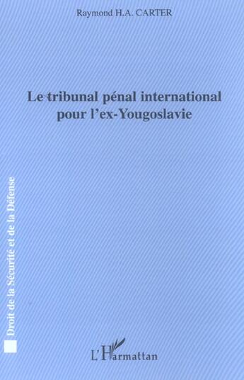 Couverture du livre « Le tribunal pénal international pour l'ex-Yougoslavie » de Raymond H.-A. Carter aux éditions L'harmattan