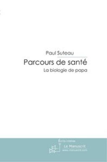 Couverture du livre « Parcours de sante » de Paul Suteau aux éditions Le Manuscrit