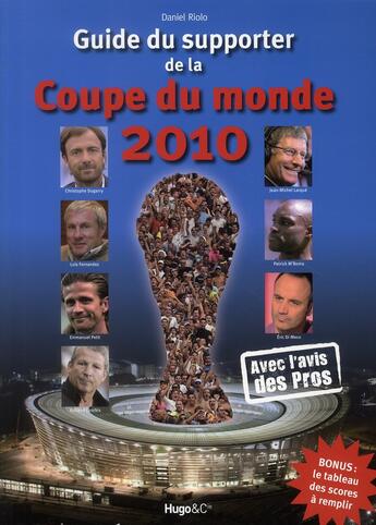 Couverture du livre « Guide du supporter de la coupe du monde 2010 » de Daniel Riolo aux éditions Hugo Sport