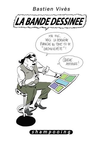 Couverture du livre « Bastien Vivès Tome 6 ; la bande dessinée » de Bastien Vives aux éditions Delcourt