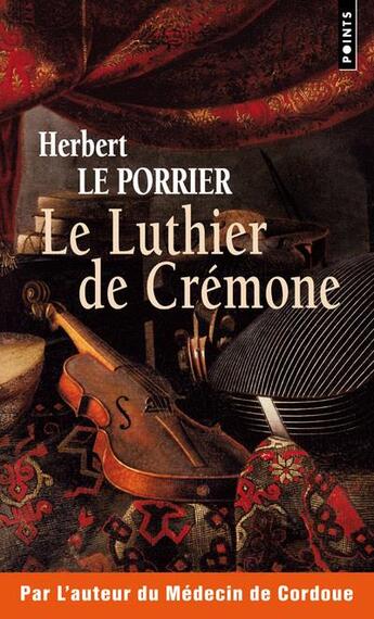 Couverture du livre « Le luthier de Crémone » de Herbert Le Porrier aux éditions Points