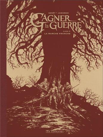 Couverture du livre « Gagner la guerre Tome 4 : la marche franche » de Frederic Genet aux éditions Lombard