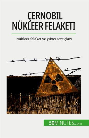 Couverture du livre « Çernobil nükleer felaketi : Nükleer felaket ve y?k?c? sonuçlar? » de Aude Perrineau aux éditions 50minutes.com