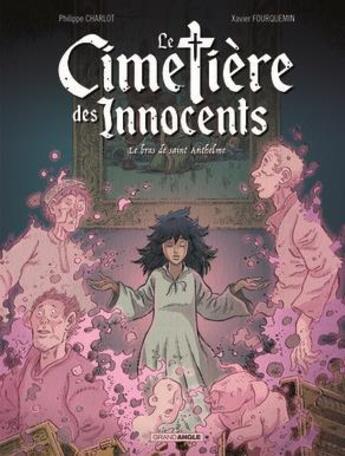 Couverture du livre « Le cimetière des innocents Tome 2 : le bras de saint Anthelme » de Philippe Charlot et Xavier Fourquemin aux éditions Bamboo