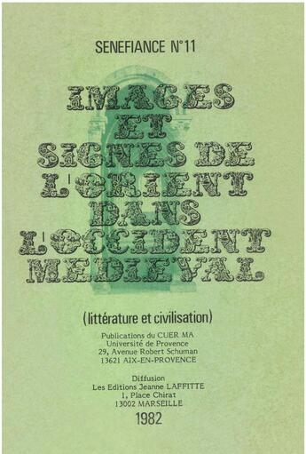 Couverture du livre « Images et signes de l'Orient dans l'Occident médiéval » de Danielle Buschinger et Jean Batany et Jean Arrouye et Paul Bancourt et Carole Bercovici-Huard et Alexandre Cizek et Regine Collio aux éditions Epagine