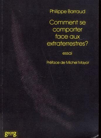 Couverture du livre « Comment se comporter face aux extraterrestres ? » de Philippe Barraud aux éditions Georg