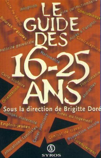 Couverture du livre « Le guide des 16-25 ans » de Brigitte Dore aux éditions Syros La Decouverte