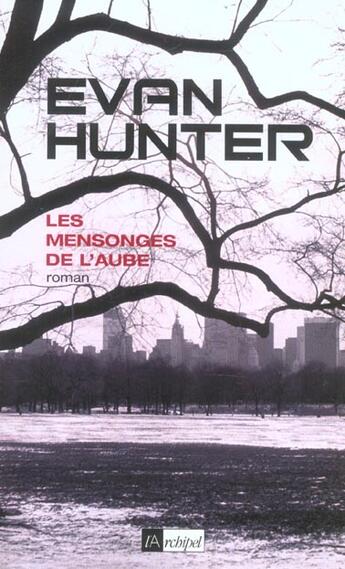 Couverture du livre « Les mensonges de l'aube » de Hunter-E+Mcbain-E aux éditions Archipel