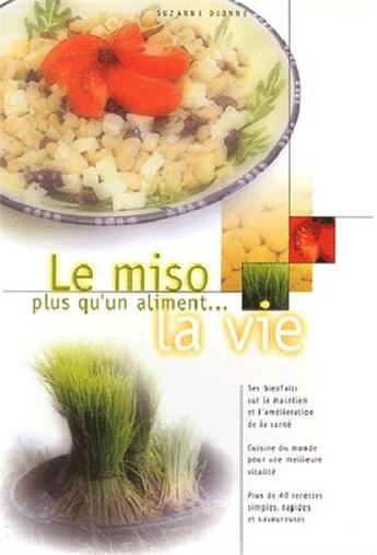 Couverture du livre « Le miso ; plus qu'un aliment... la vie » de Suzanne Dionne aux éditions Altess