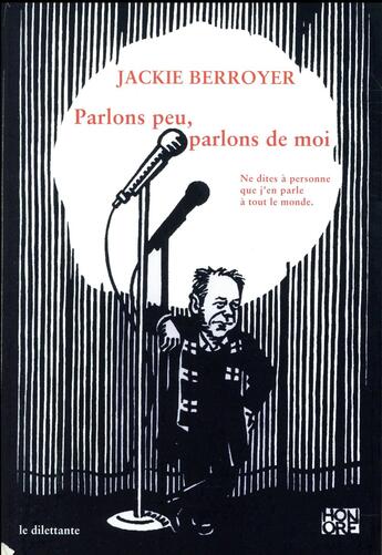 Couverture du livre « Parlons peu, parlons de moi » de Jackie Berroyer aux éditions Le Dilettante