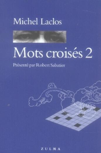 Couverture du livre « Mots croisés T.2 » de Michel Laclos aux éditions Zulma