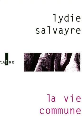 Couverture du livre « La vie commune » de Lydie Salvayre aux éditions Verticales