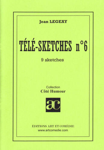 Couverture du livre « Télé sketches Tome 6 » de Jean Legeay aux éditions Art Et Comedie