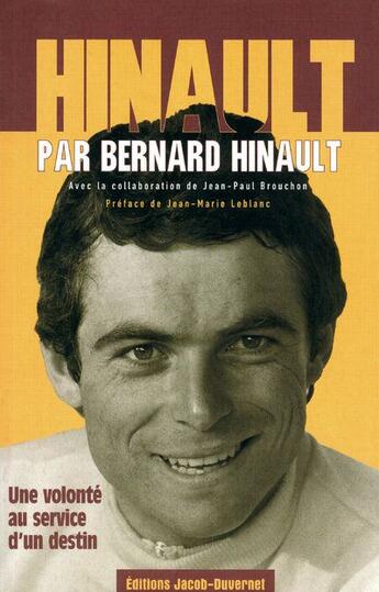 Couverture du livre « Hinault par Bernard Hinault ; une volonté au service d'un destin » de Jean-Paul Brouchon et Bernard Hinault aux éditions Jacob-duvernet